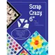 Scrap Crazy 6" Project Book by Karen Montgomery - Cover